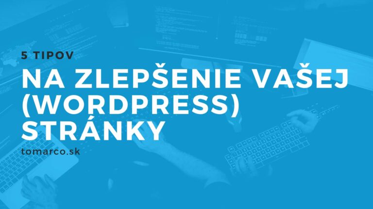 5 tipov pre zlepšenie vašej (WordPress) stránky