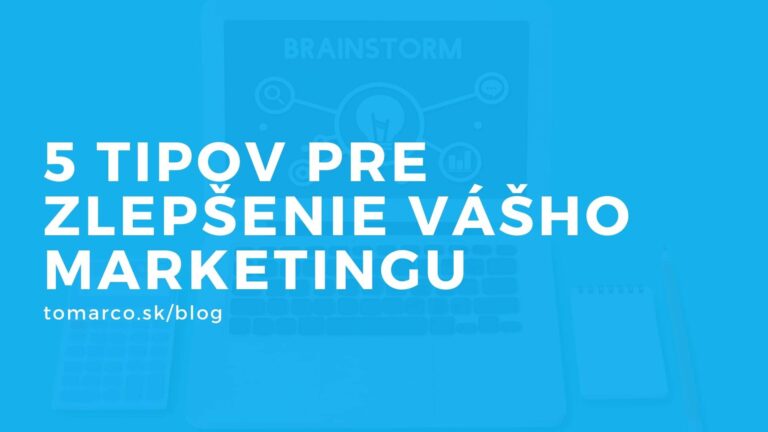 5 tipov pre zlepšenie vášho marketingového plánu