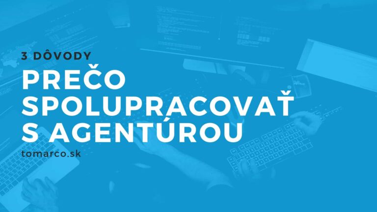 3 dôvody, prečo by ste mali spolupracovať s digitálnou agentúrou